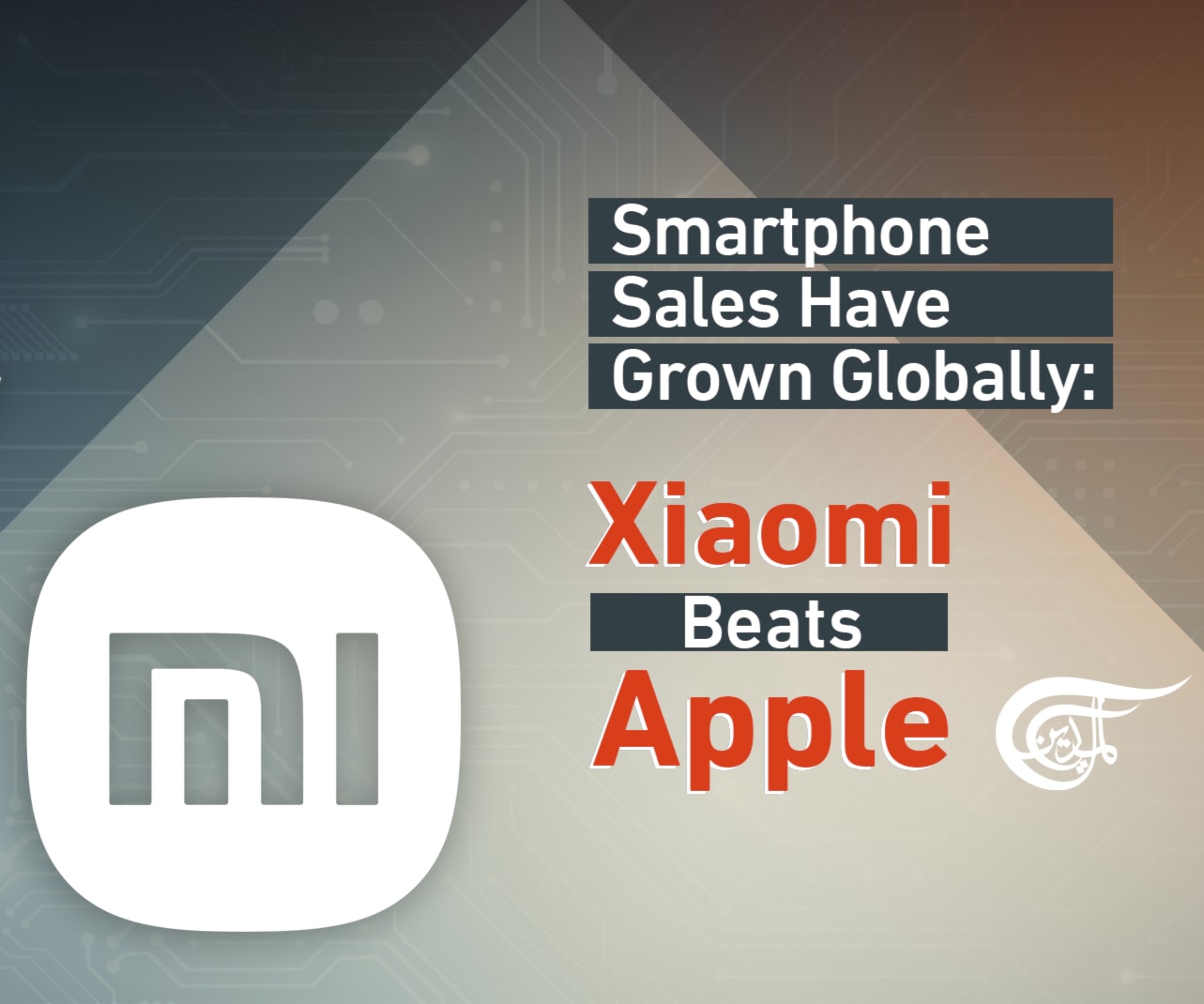Smartphone Sales Grow Globally: Xiaomi Beats Apple Smartphone Sales Grow Globally: Xiaomi Beats Apple