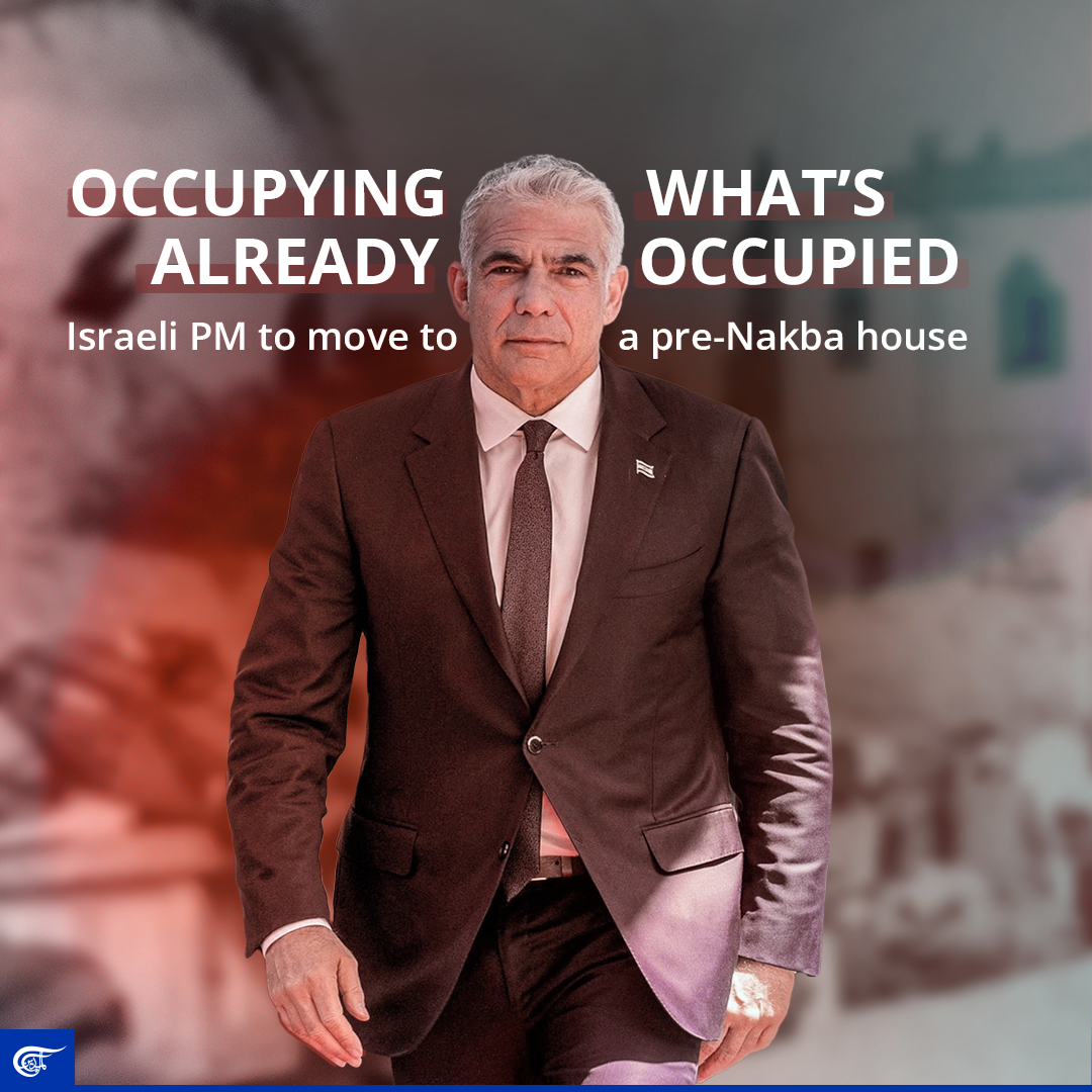 Occupying what’s already occupied: Israeli PM to move to a pre-Nakba house